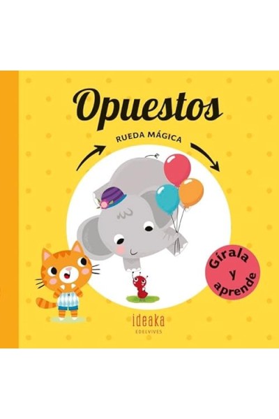 Opuestos. Rueda Mágica. Gírala y Aprende.